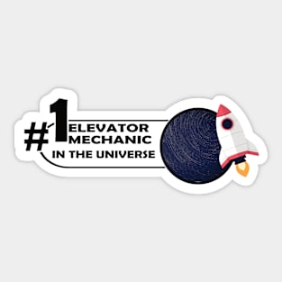 #1 elevator mechanic in the universe Sticker